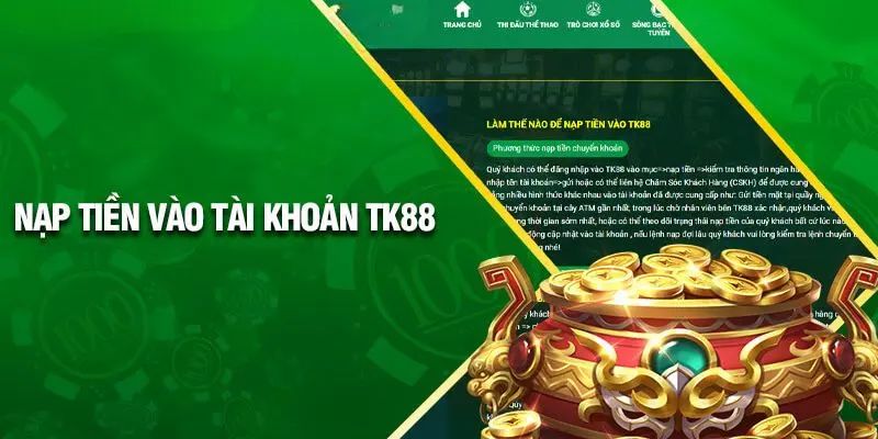 Yêu cầu cần thiết liên quan đến nạp tiền TK88